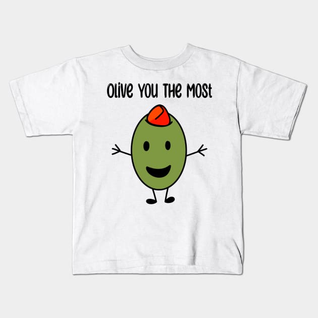 Olive You The Most Kids T-Shirt by Eyeballkid-